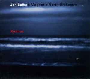 Kyanos - Jon Balke & Magnetic North Orchestra