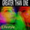 Greater Than One - Lifestyle