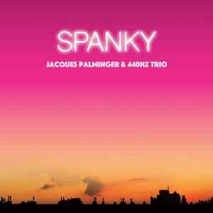 Spanky Und Seine Freunde - Jacques Palminger & 440 Hz Trio