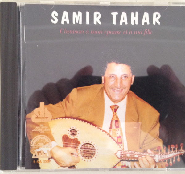 descargar álbum Samir Tahar - Chansons A Mon Epouse Et A Ma Fille