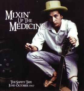 Bob Dylan: Mixing Up The Medicine