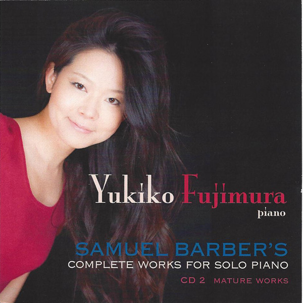 last ned album Yukiko Fujimura - Samuel Barbers Complete Works For Solo Piano Mature Works