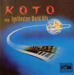 Cover of Koto Plays Synthesizer World Hits, 1990, CD