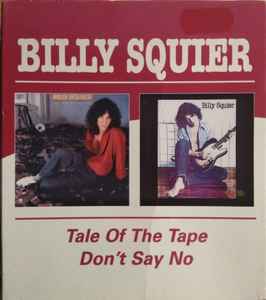 Billy Squier - Tale Of The Tape / Don't Say No album cover