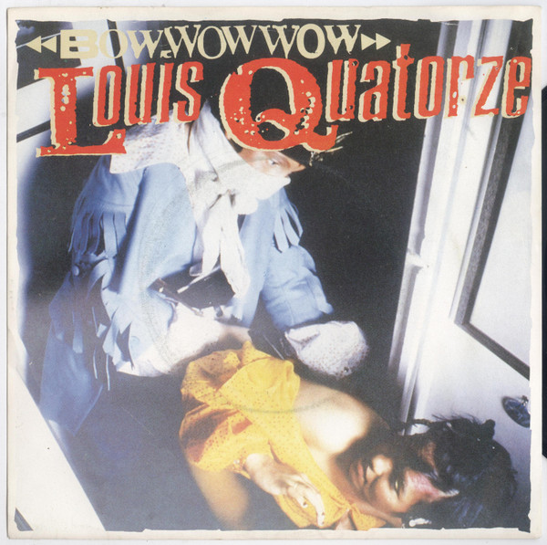 Bow Wow Wow – Louis Quatorze (Re-Recorded) (1982, Knockout Center