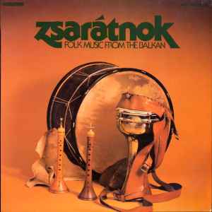 Folk Music From The Balkan - Zsarátnok
