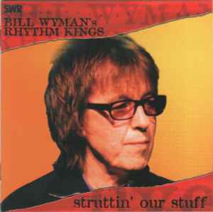 Bill Wyman's Rhythm Kings - Struttin' Our Stuff album cover