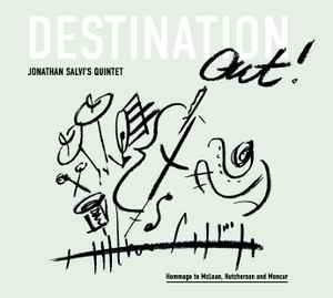 Jonathan Salvi's Quintet - Destination Out! (Hommage To McLean, Hutcherson And Moncur) album cover