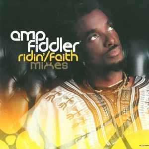 Ridin' / Faith Mixes - Amp Fiddler