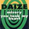 Daize - Misery / You Took My Heart