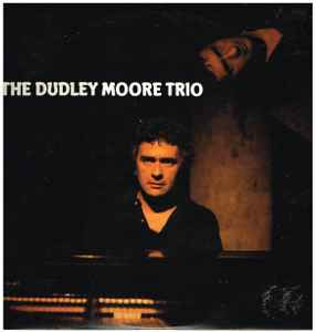 The Dudley Moore Trio – The Dudley Moore Trio (1979, Vinyl) - Discogs