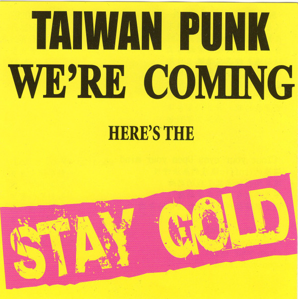 télécharger l'album Stay Gold - Taiwan Punk Were Coming Heres The Stay Gold