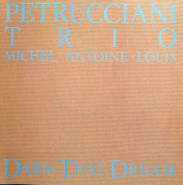 Petrucciani Trio – Darn That Dream (CD) - Discogs