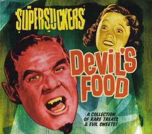 Supersuckers - Devil's Food: A Collection Of Rare Treats & Evil Sweets!