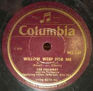 Cab Calloway And His Orchestra – Willow Weep For Me / Jonah Joins The Cab  (Shellac) - Discogs