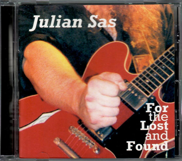 Julian Sas - For The Lost And Found | Releases | Discogs