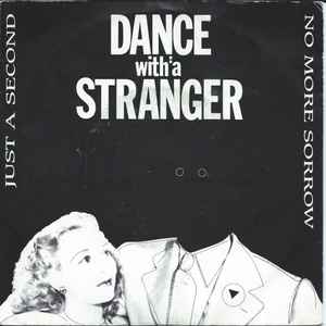 Dance With A Stranger - Just A Second / No More Sorrow album cover