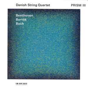 crack bassin mørkere Danish String Quartet - Beethoven / Bartók / Bach – Prism III (2021,  O-card, CD) - Discogs