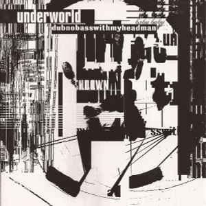 Underworld-Dubnobasswithmyheadman 