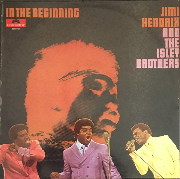 The Isley Brothers & Jimi Hendrix - In The Beginning... | Releases