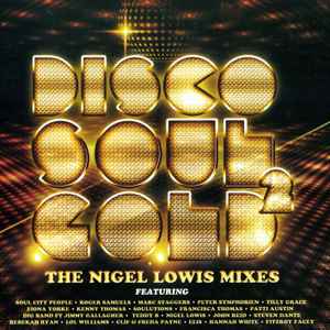 Disco Soul Gold 2 (The Nigel Lowis Mixes) - Various