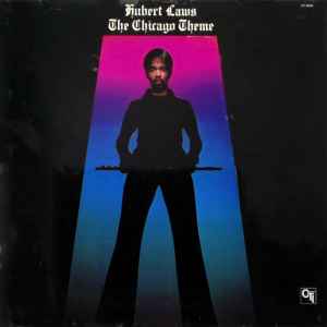 Hubert Laws – The Chicago Theme (1975, Vinyl) - Discogs