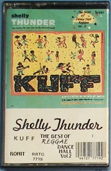 Shelly Thunder – Kuff (The Best Of Reggae Dancehall Volume 2