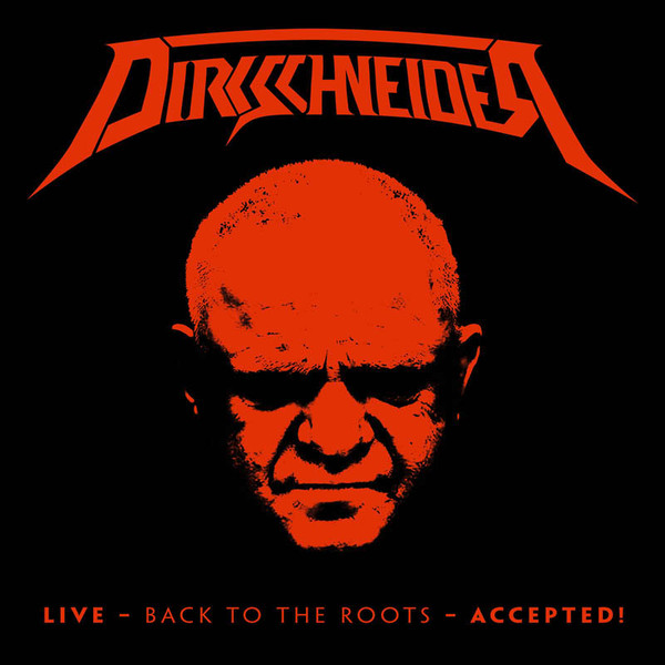 Dirkschneider – Live - Back To The Roots - Accepted! (2017, CD