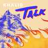 Khalid (16) -  Talk