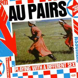 Au Pairs - Playing With A Different Sex album cover