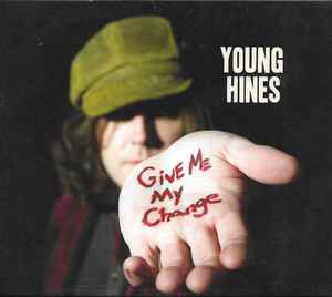 Young Hines - Give Me My Change album cover