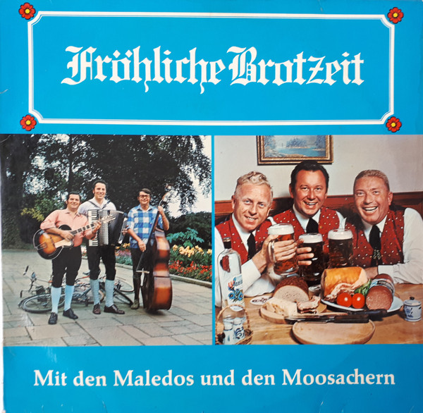 ladda ner album Die Moosacher, Die Maledos - Fröhliche Brotzeit Mit Den Maledos Und Den Moosacherm