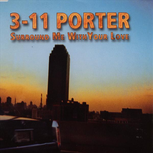 3-11 Porter – Surround Me With Your Love (2005, CD) - Discogs