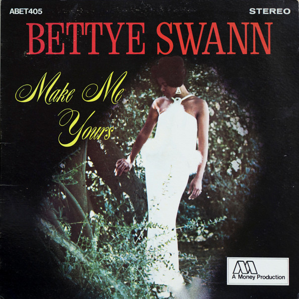 Bettye Swann – Make Me Yours (1967, Vinyl) - Discogs