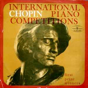 Frédéric Chopin - Laureaci Pierwszej Nagrody Konkursów Pianistycznych Im. Fryderyka Chopina • International Chopin Piano Competitions First Prize Winners album cover