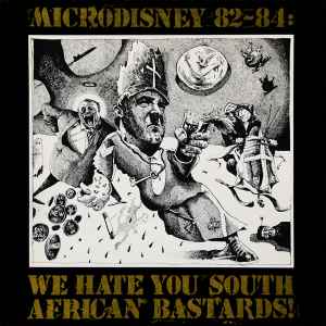 Microdisney - 82-84: We Hate You South African Bastards! album cover