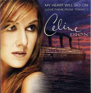 Céline Dion - My Heart Will Go On (Love Theme From 'Titanic') album cover