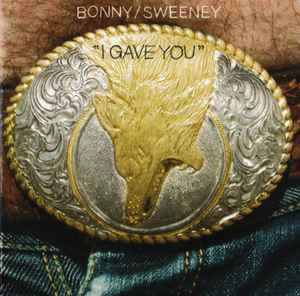 I Gave You - Bonny / Sweeney