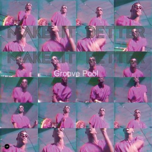 Album herunterladen Groove Pool - Make It Better