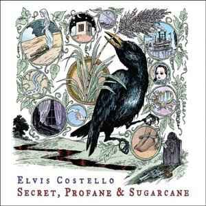 Secret, Profane & Sugarcane - Elvis Costello