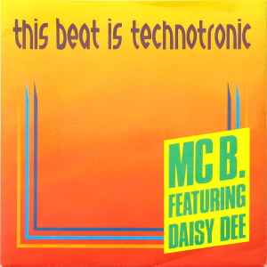 MC B.* Featuring Daisy Dee - This Beat Is Technotronic