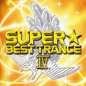 Super Best Trance IV (2005, CD) - Discogs