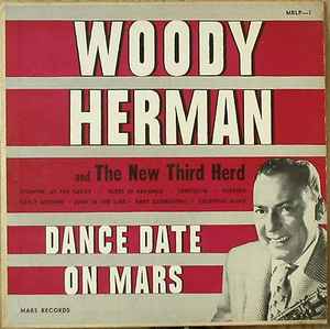 Woody Herman And The New Third Herd – Dance Date On Mars (1952