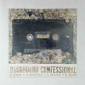 Dashboard Confessional - A Mark ● A Mission ● A Brand ● A Scar