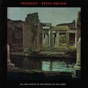 All Are Guests In The House Of The Lord - Prurient - Kevin Drumm