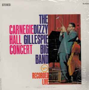 Dizzy Gillespie Big Band - Carnegie Hall Concert - Recorded Live album cover