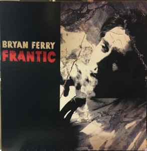 Bryan Ferry – Frantic (2002, Vinyl) - Discogs