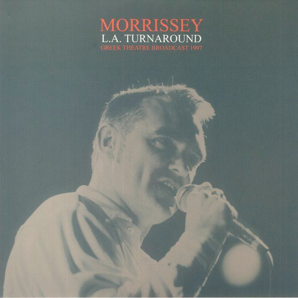Morrissey – L.A. Turnaround: Greek Theatre Broadcast 1997 (2023 
