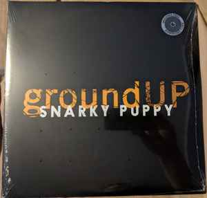 Snarky Puppy - groundUP