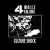 4 Walls Falling* - Culture Shock